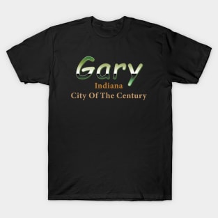 Gary indiana City of The Century T-Shirt